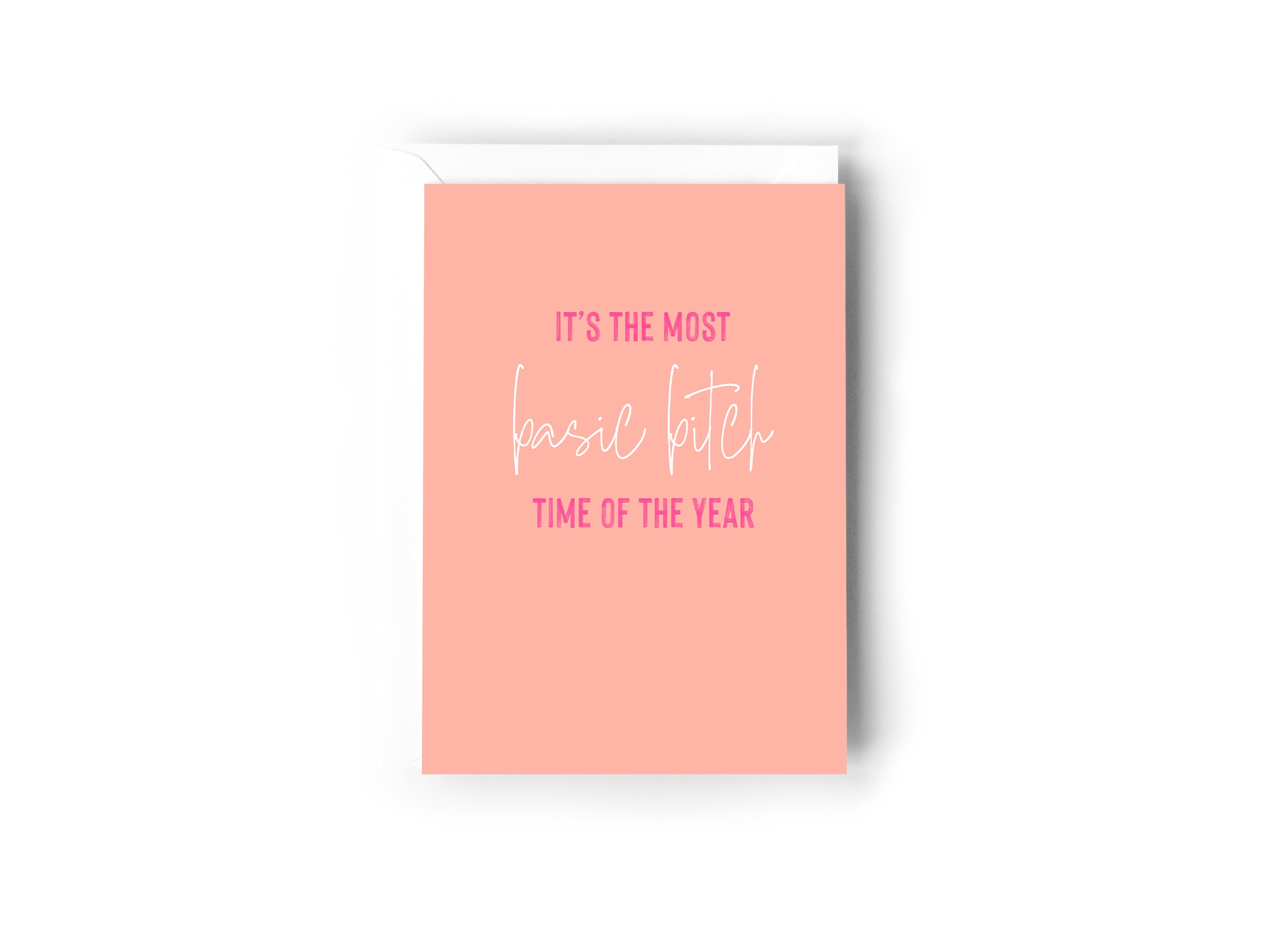 It’s the most basic bitch time of the year