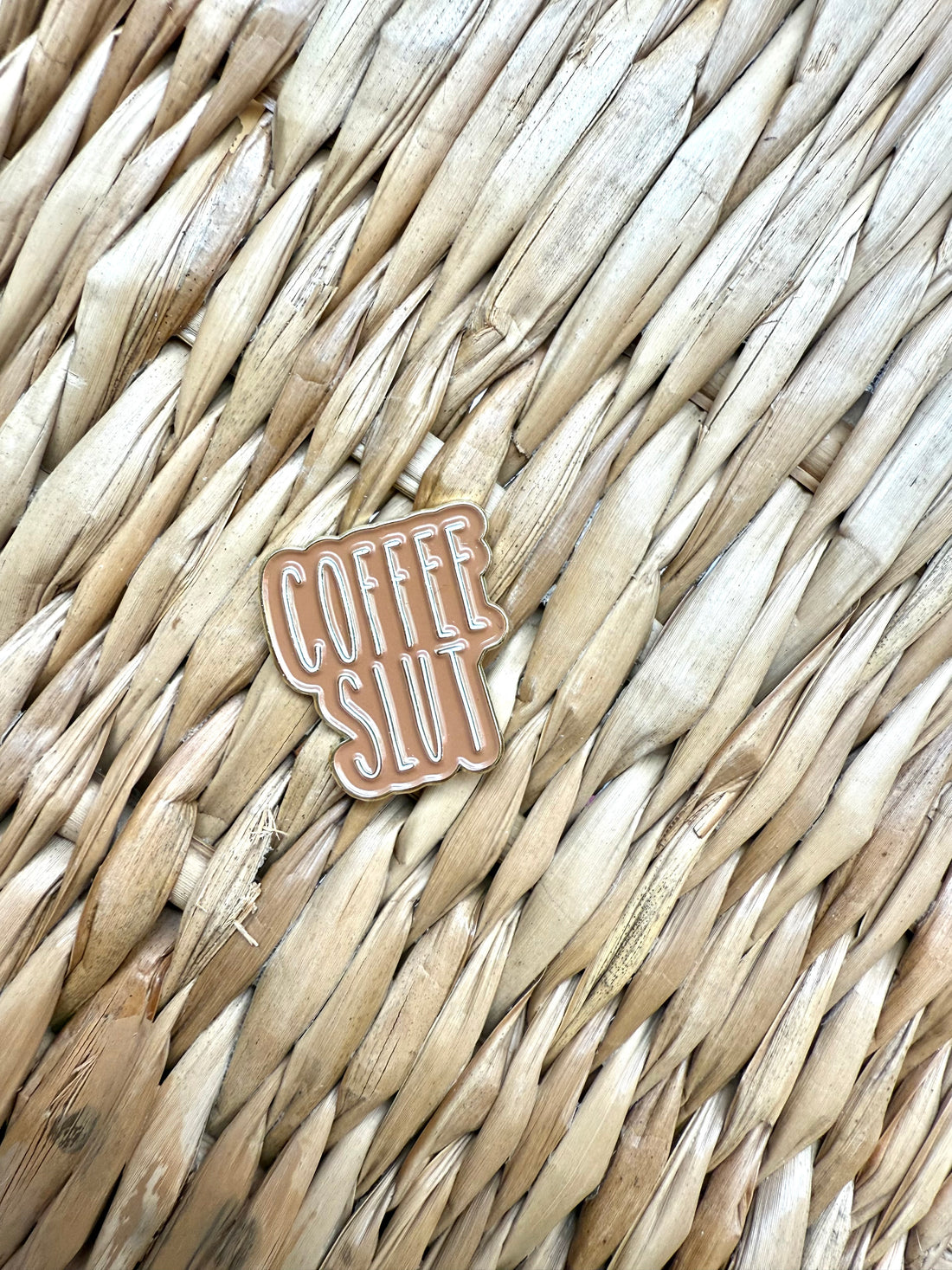 Coffee slut pin