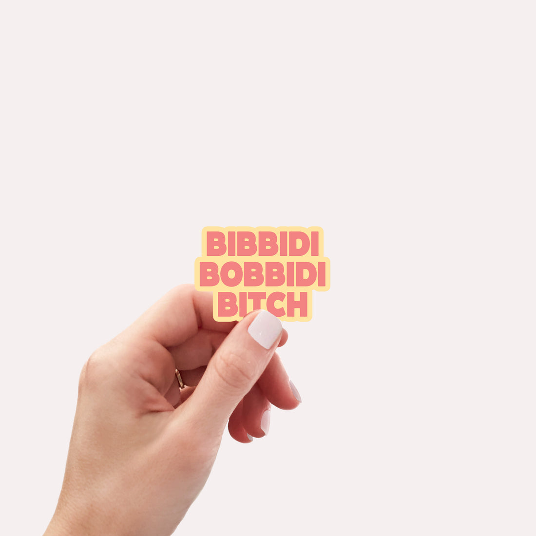 Bibbidi Bobbidi Bitch Vinyl Sticker