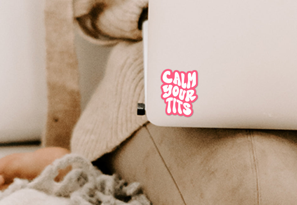 Calm your tits vinyl sticker - Creativien