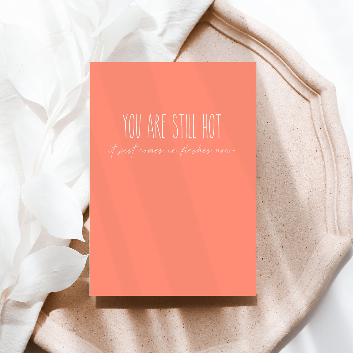 YOU ARE STILL HOT, IT JUST COMES IN FLASHES NOW - Creativien
