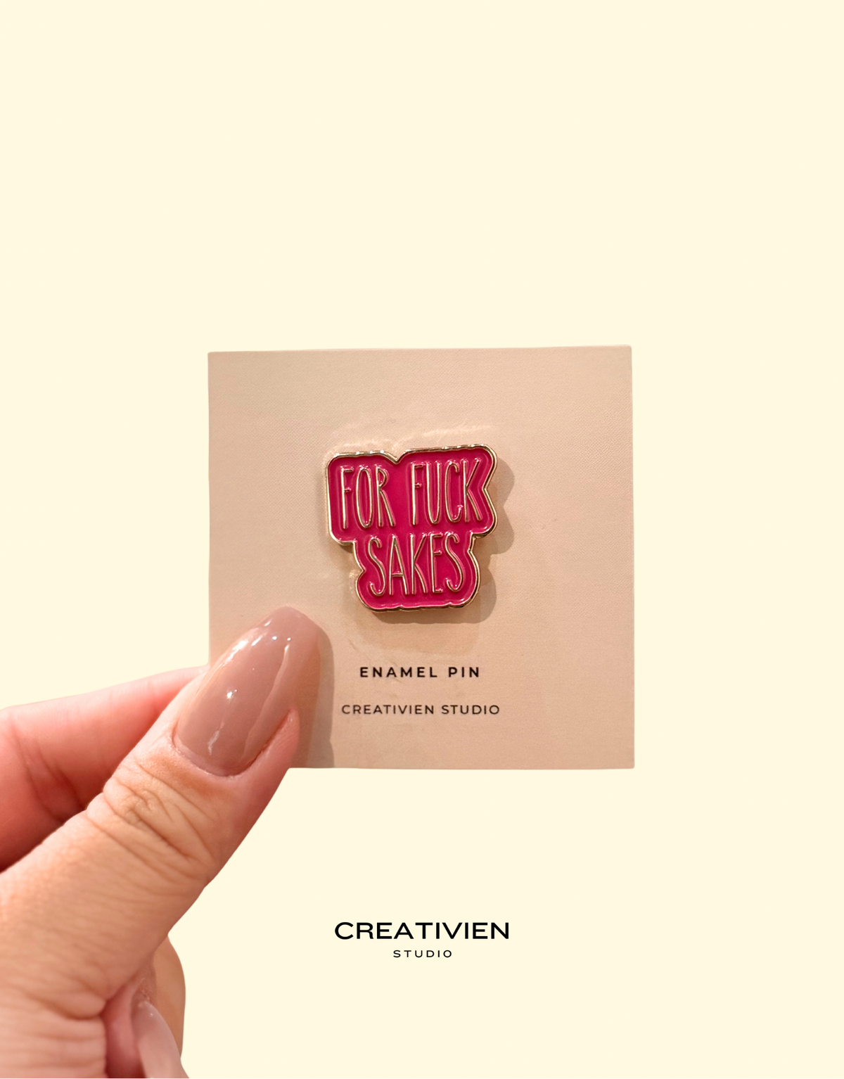 For Fuck Sakes Pin - Creativien