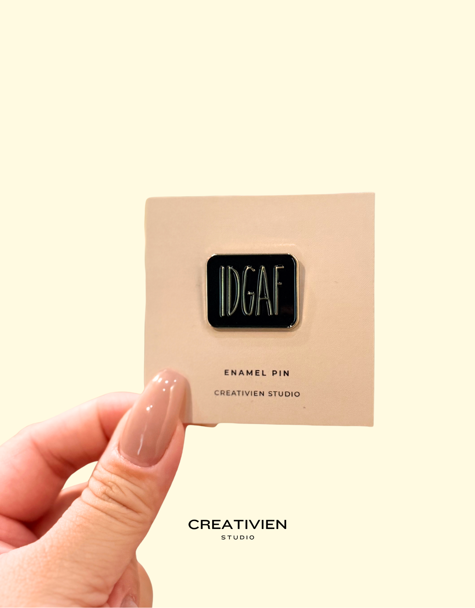 IDGAF Pin - Creativien
