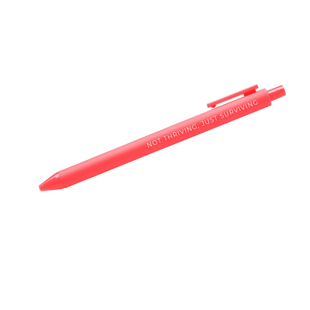 Not Thriving, Just surviving Pen - Creativien