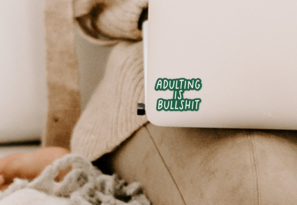 Adulting is bullshit vinyl sticker