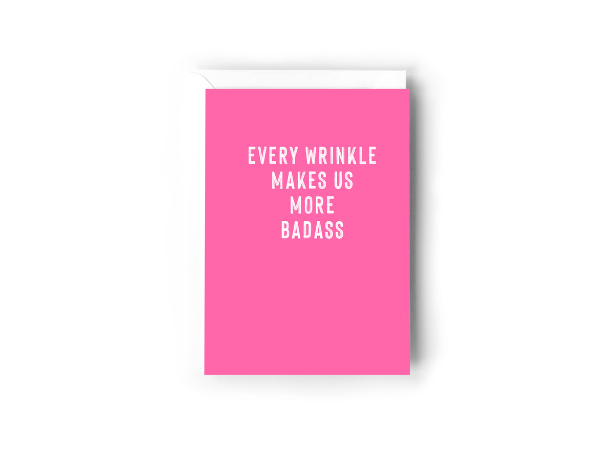 Every wrinkle makes us more badass card