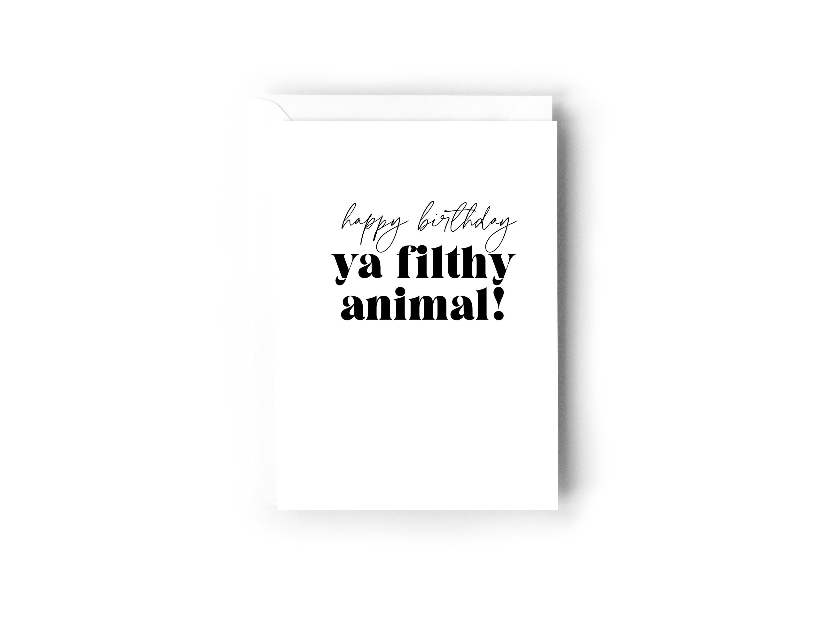 Happy Birthday Ya Filthy Animal - Creativien