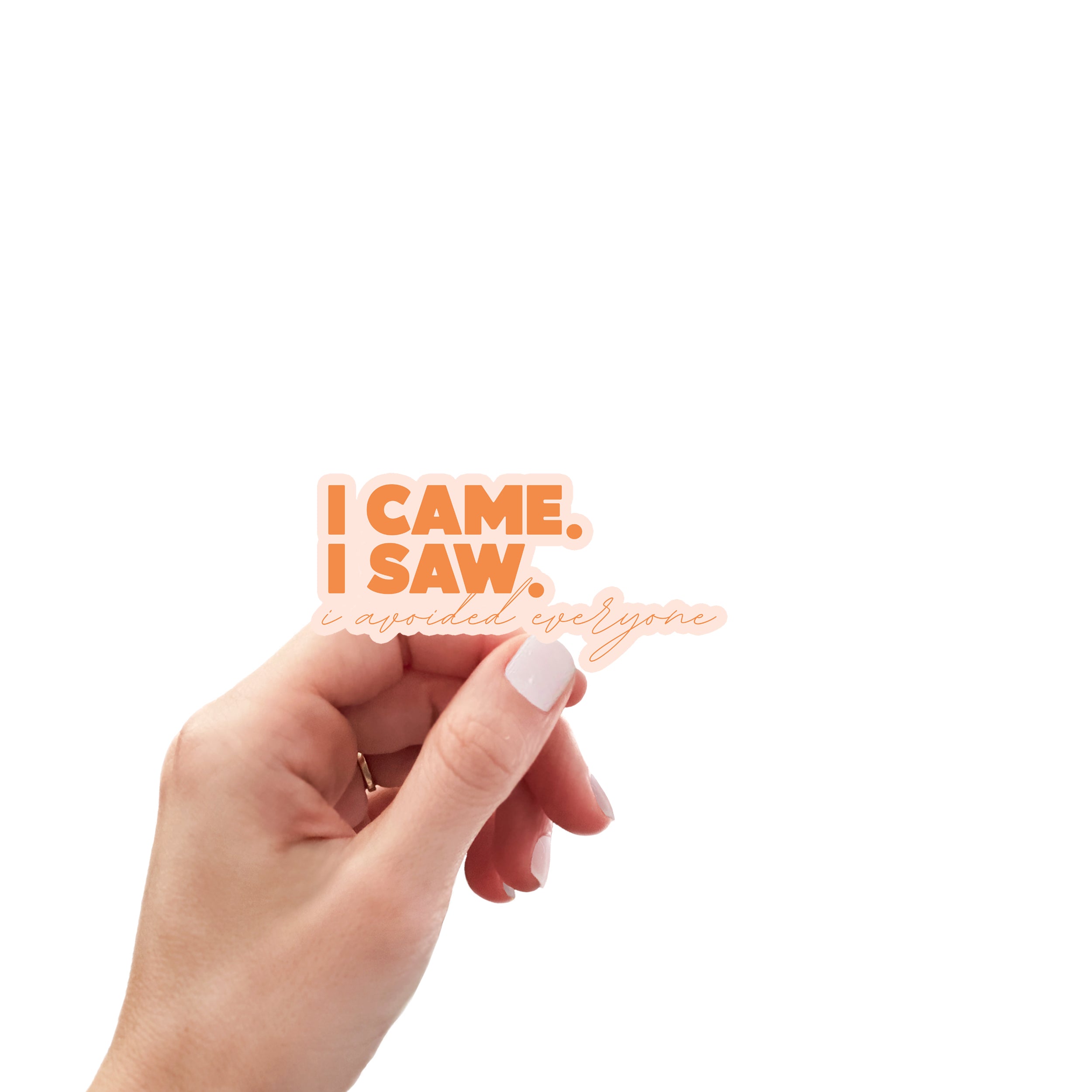 I came. I saw. I avoided everyone vinyl sticker - Creativien