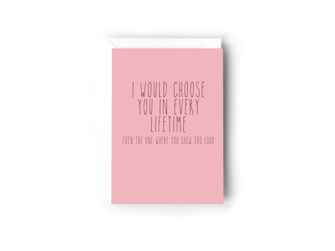 I would choose you in every lifetime