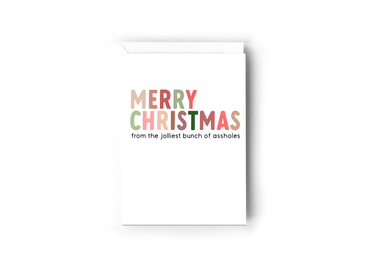 Merry Christmas from the jolliest bunch of assholes card
