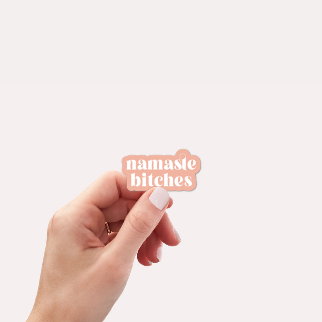 Namaste Bitches Vinyl Sticker