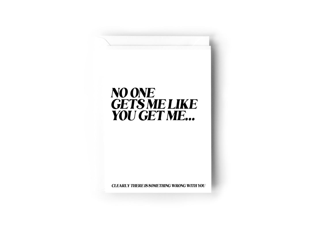 No one gets me like you get me card
