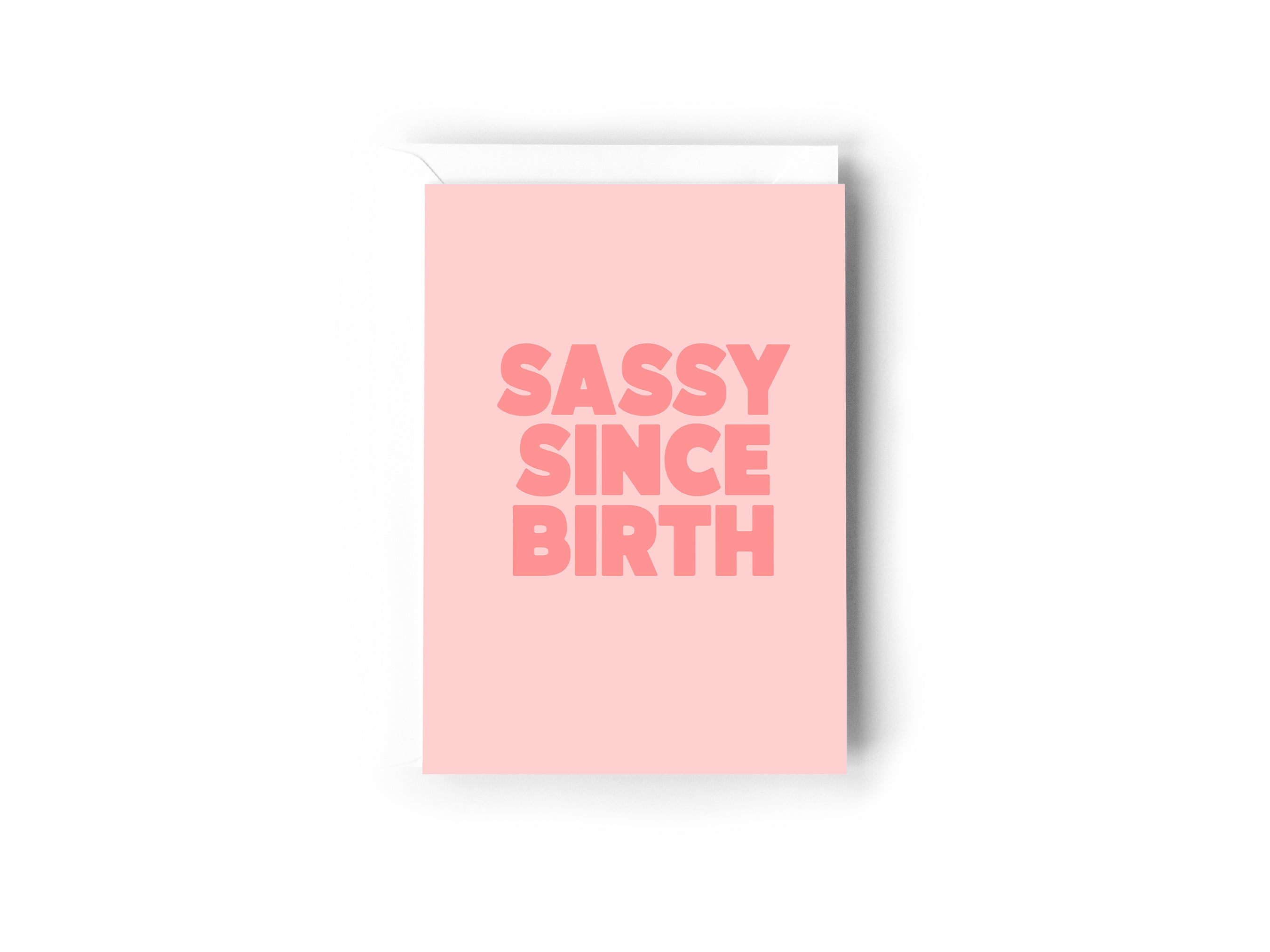 Sassy Since Birth Card