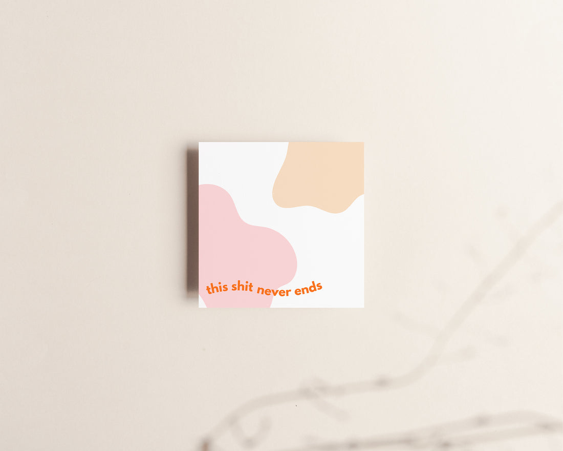 This shit never ends Sticky Notes