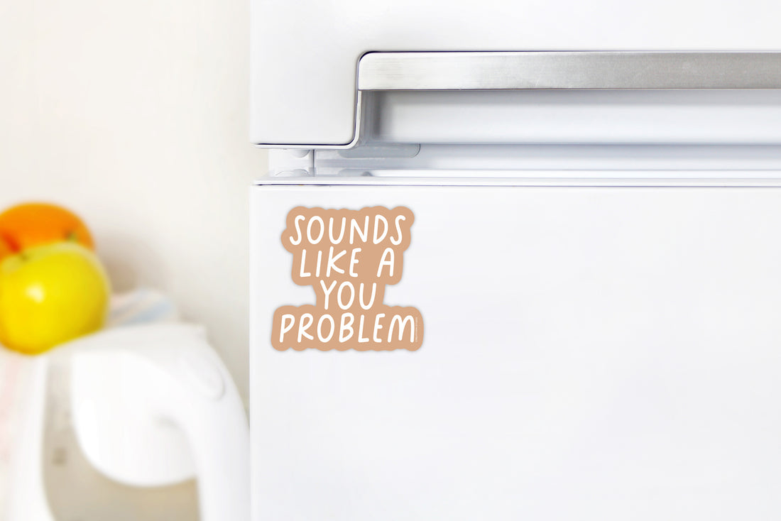 Sounds like a your problem magnet