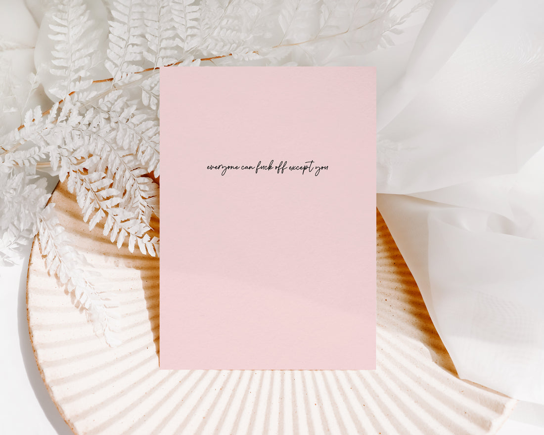 Everyone can fuck off except you - Creativien