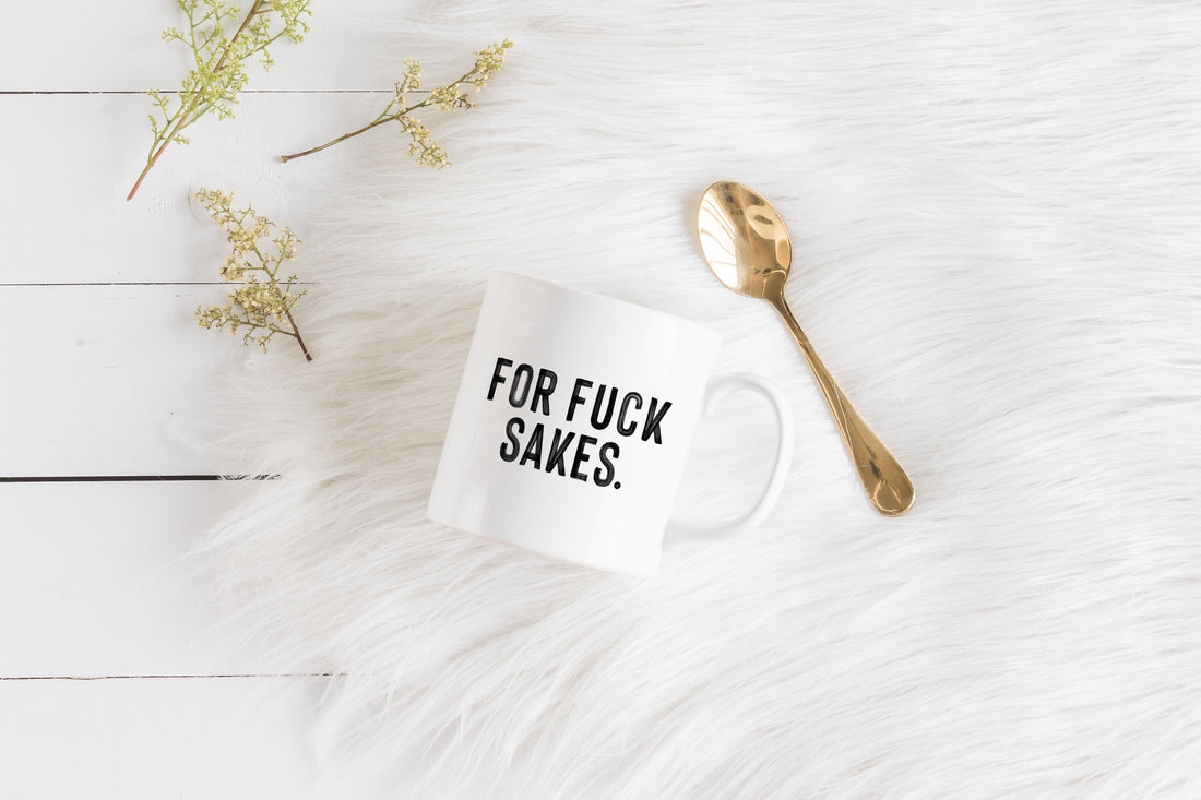 For Fuck Sakes Mug - Creativien