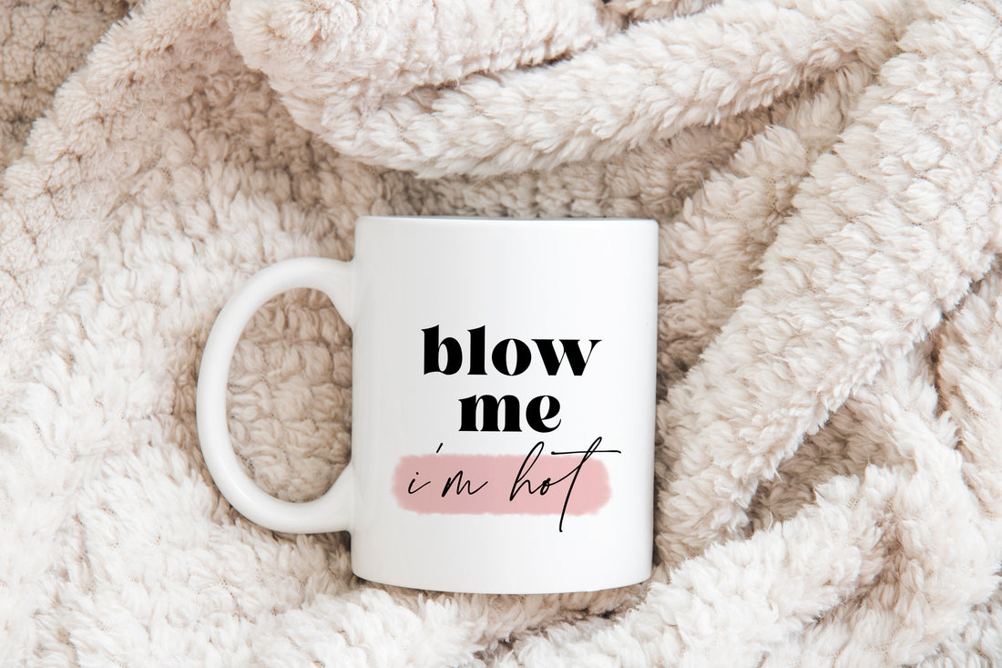 Blow me, I&