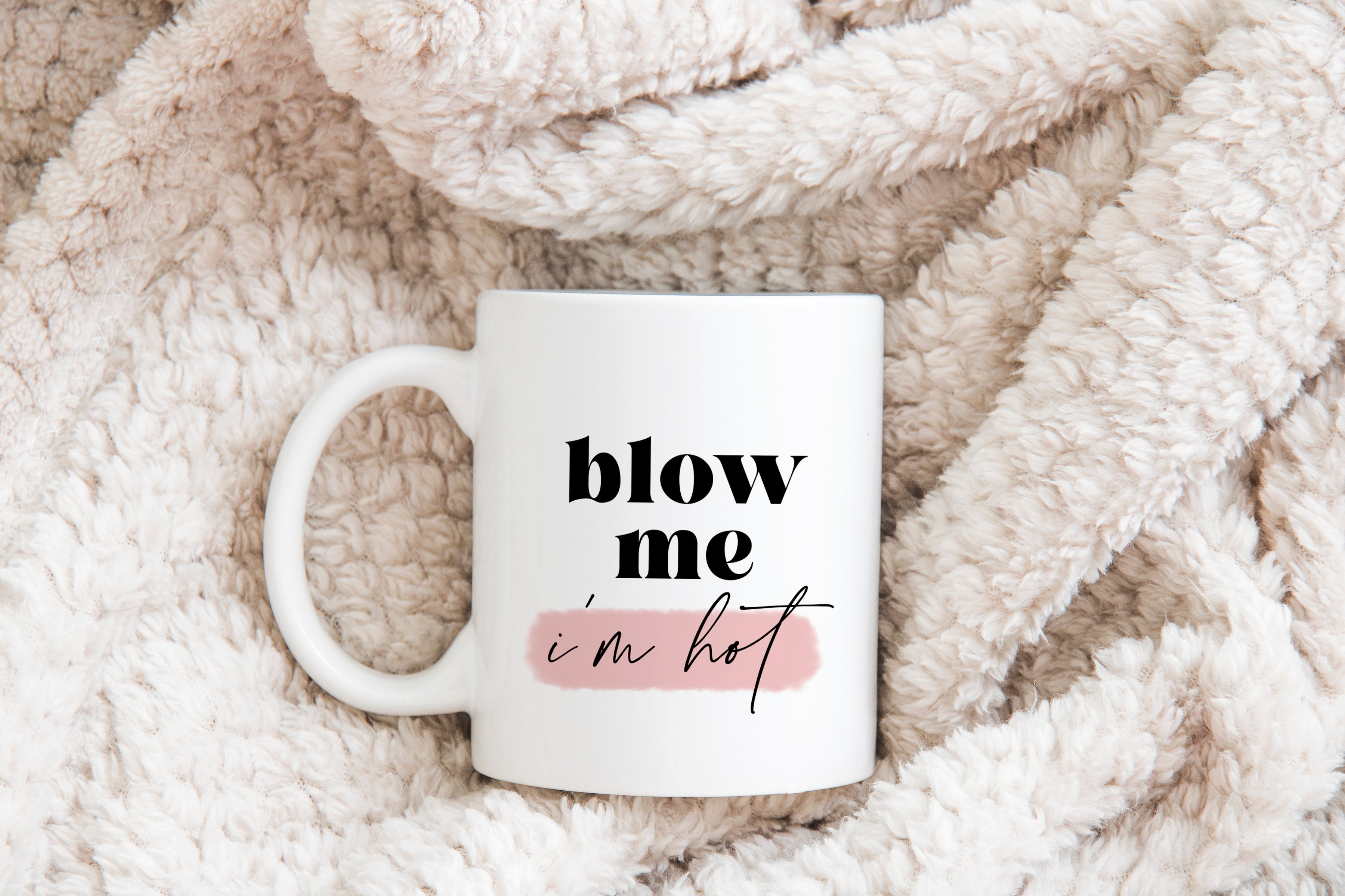 Blow me, I&