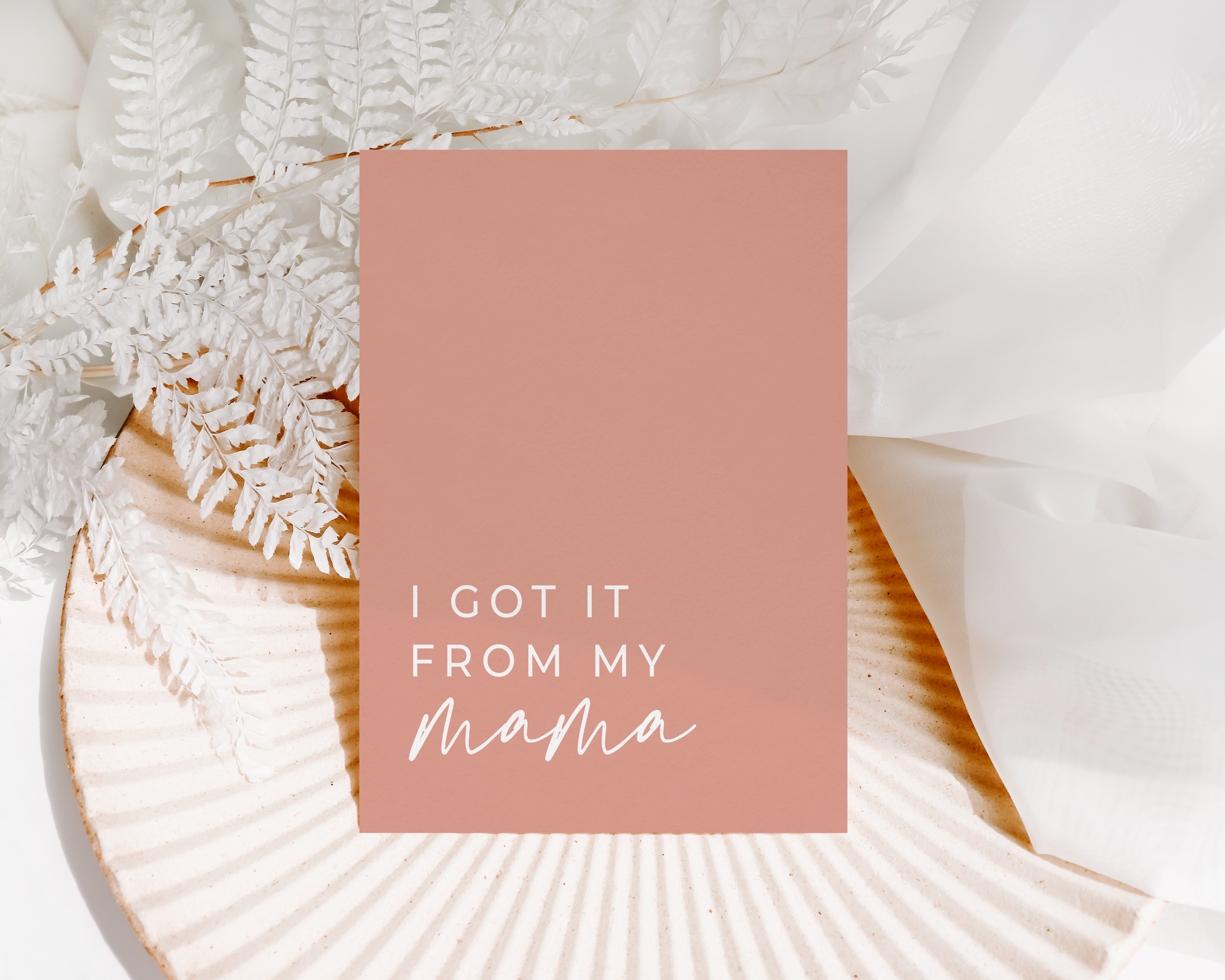 I got it from my MAMA - Creativien