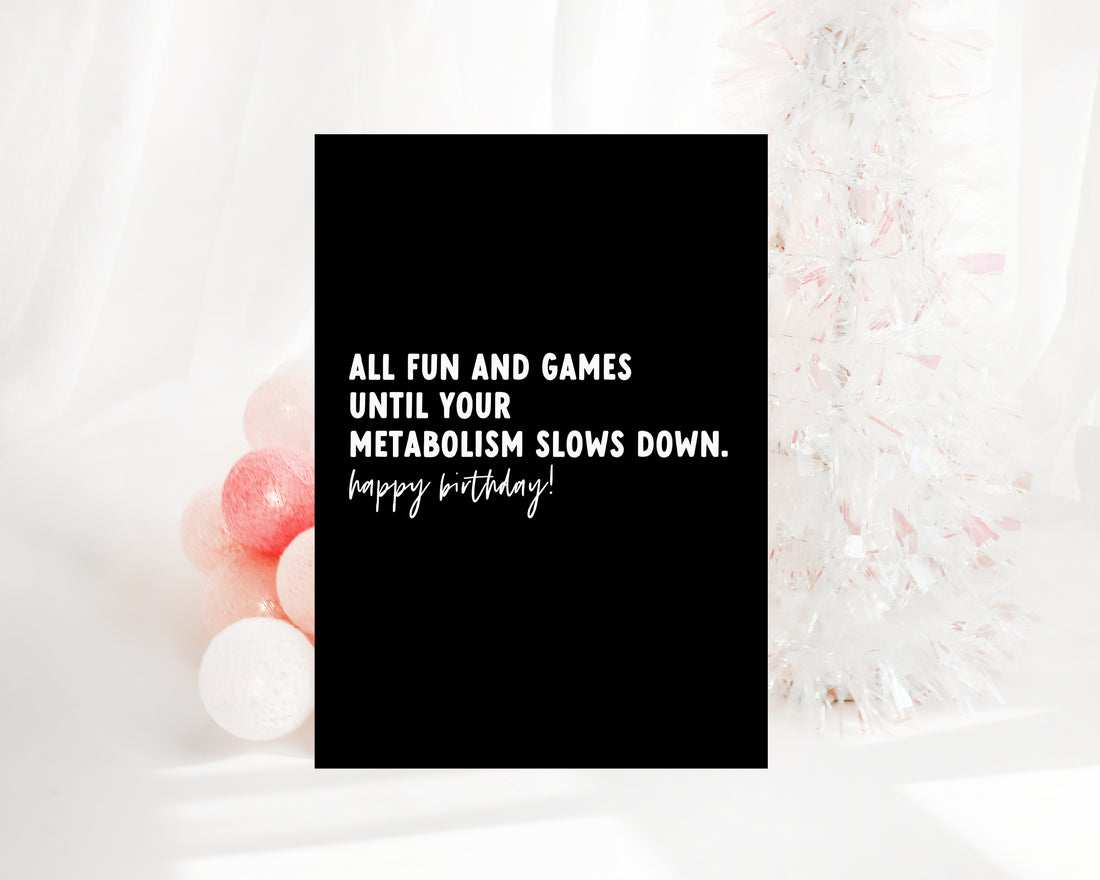 All Fun and Games Until your Metabolism... - Creativien