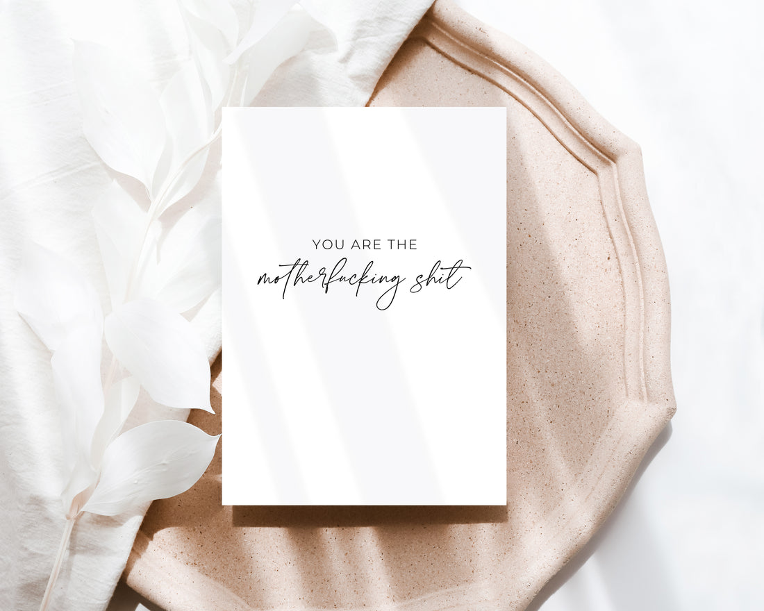 You are the motherfucking shit - Creativien