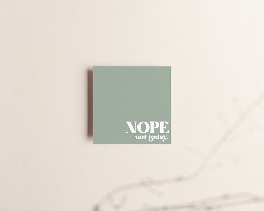 Nope, Not today Sticky Notes Paper Goods - Creativien