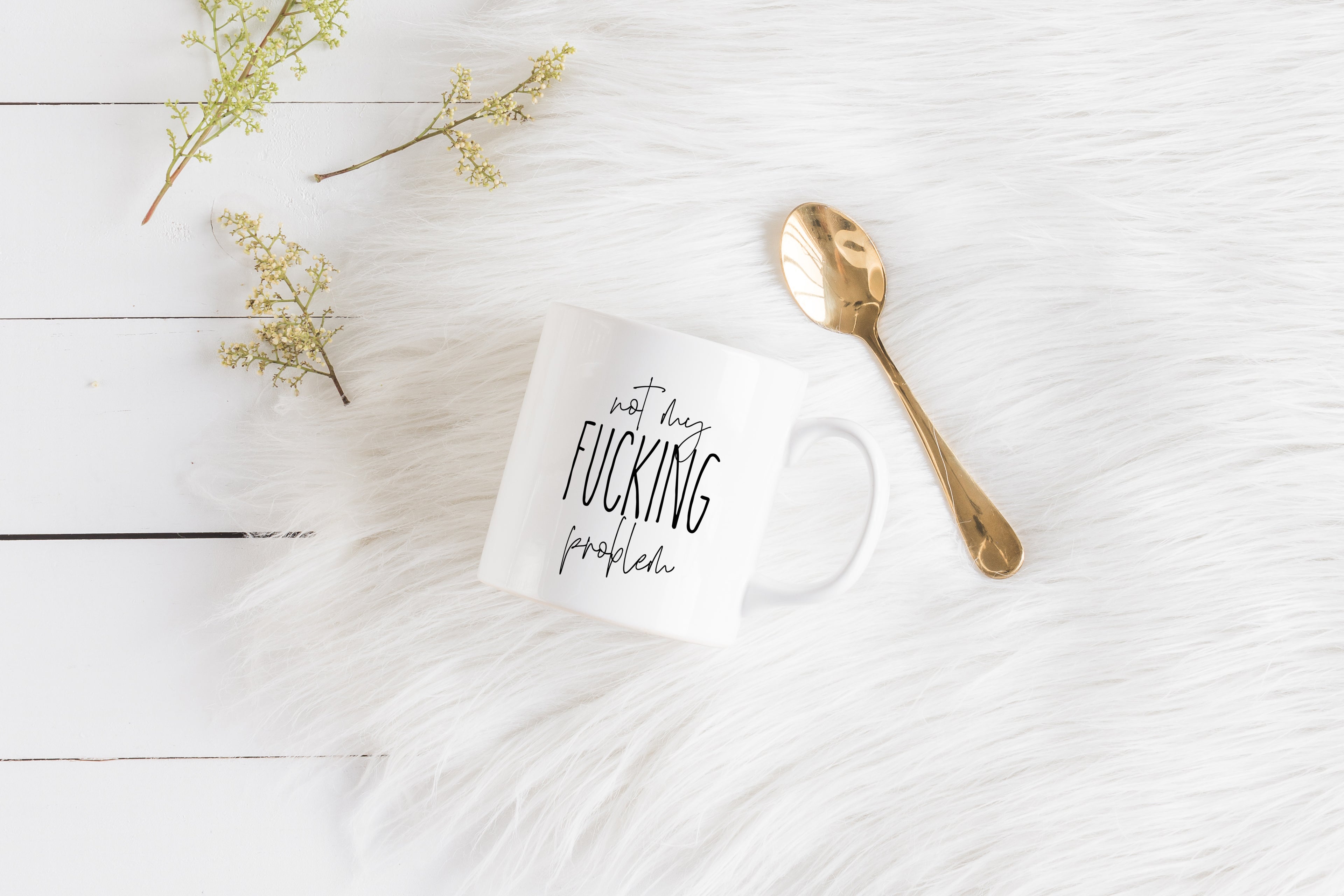 Not my fucking problem - Creativien