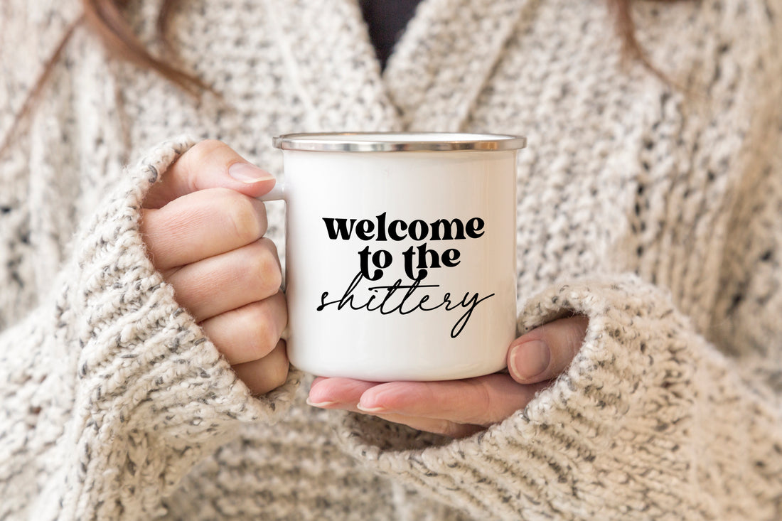 Welcome to the shittery mug - Creativien