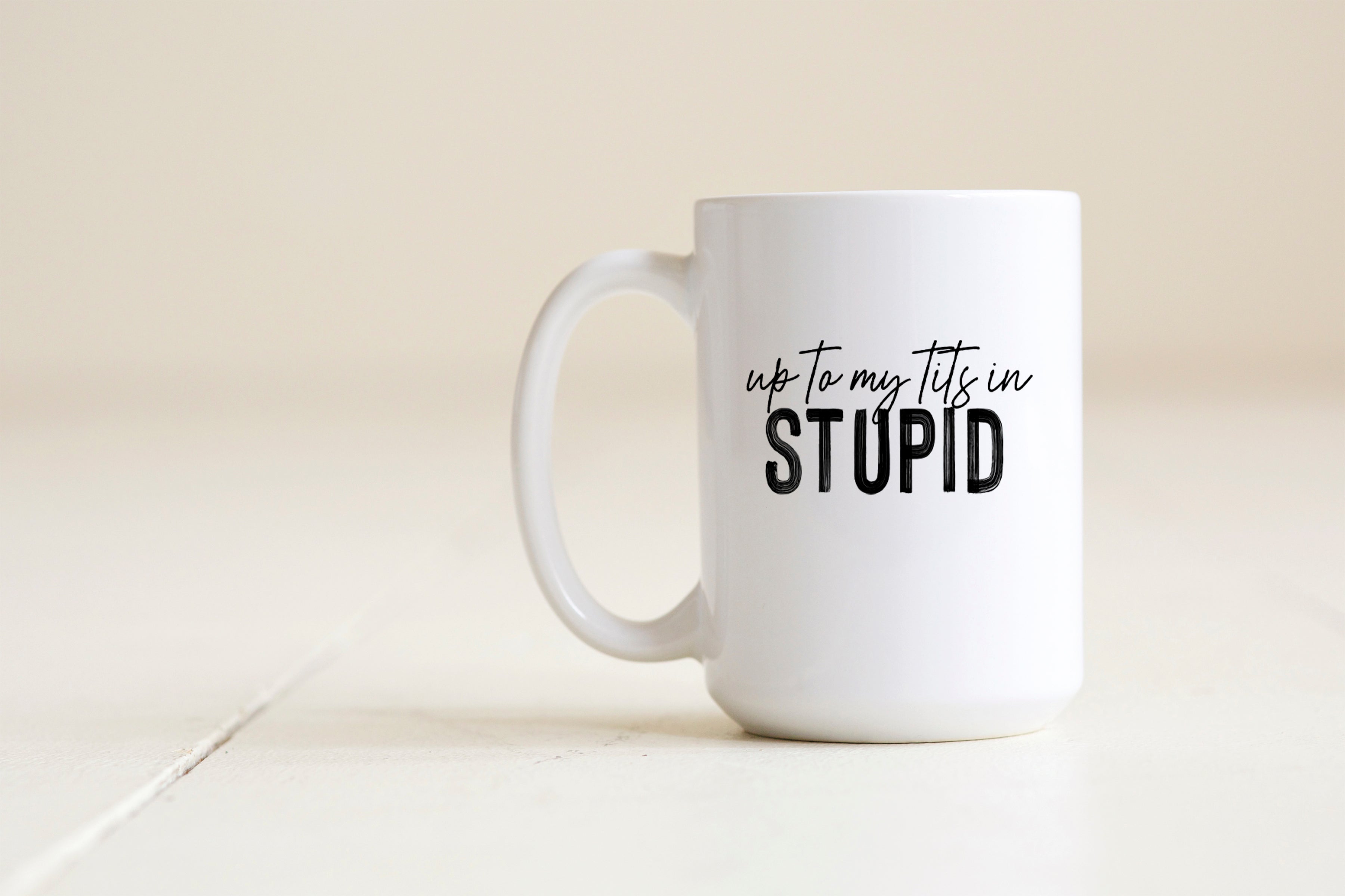 Up to my tits in stupid - Creativien