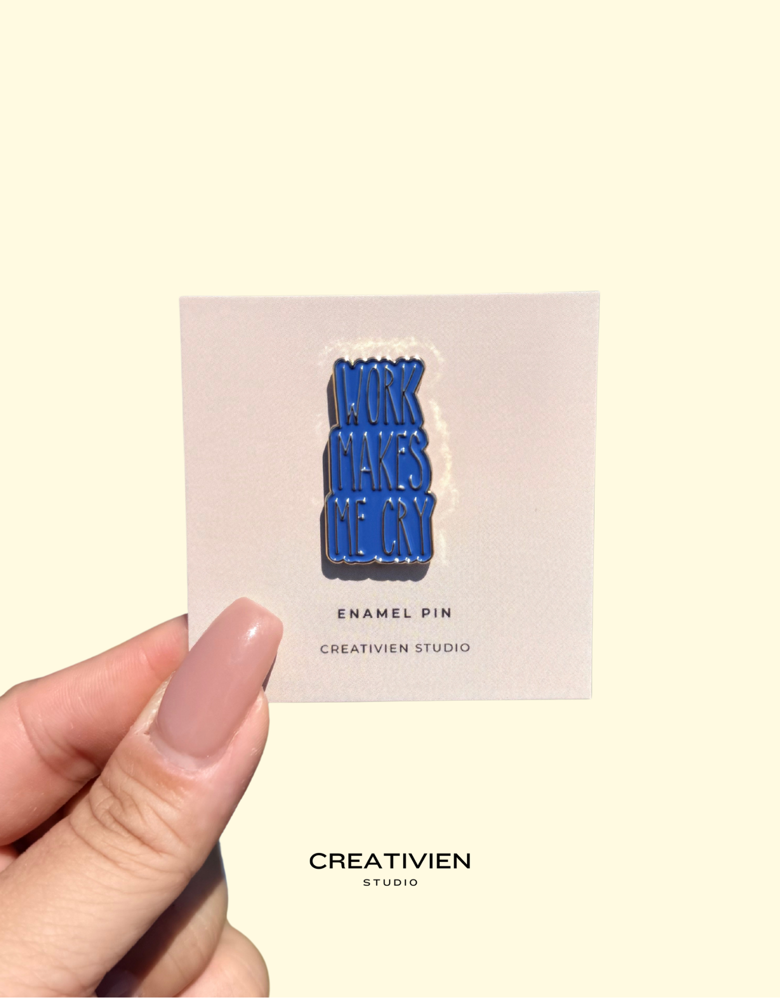 Work makes me cry pin