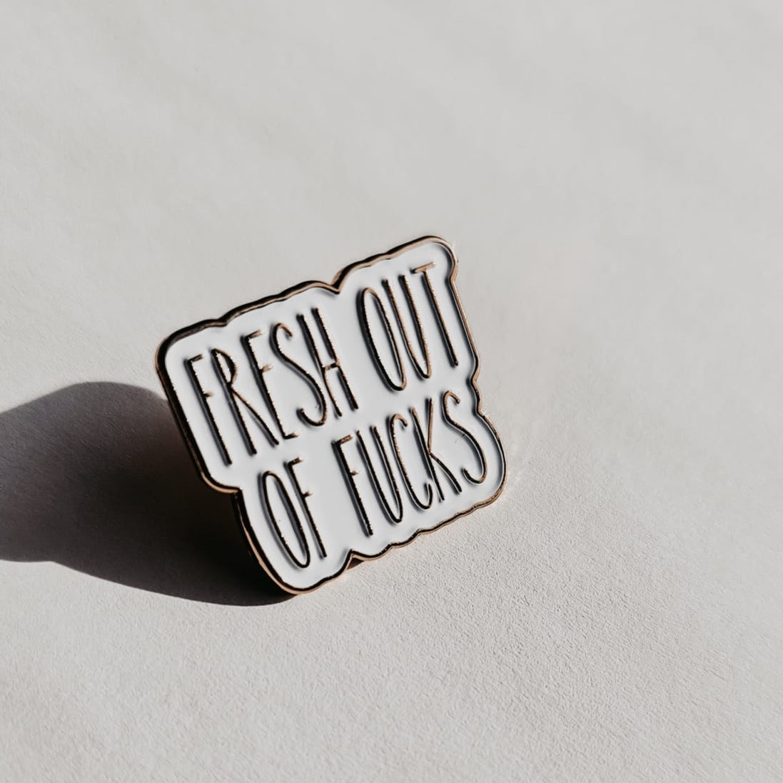 Fresh out of fucks Pin - Creativien