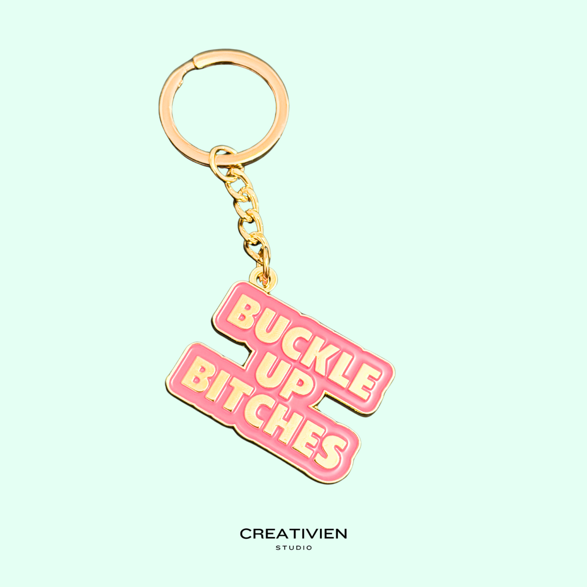 Buckle up bitches keychain - Creativien