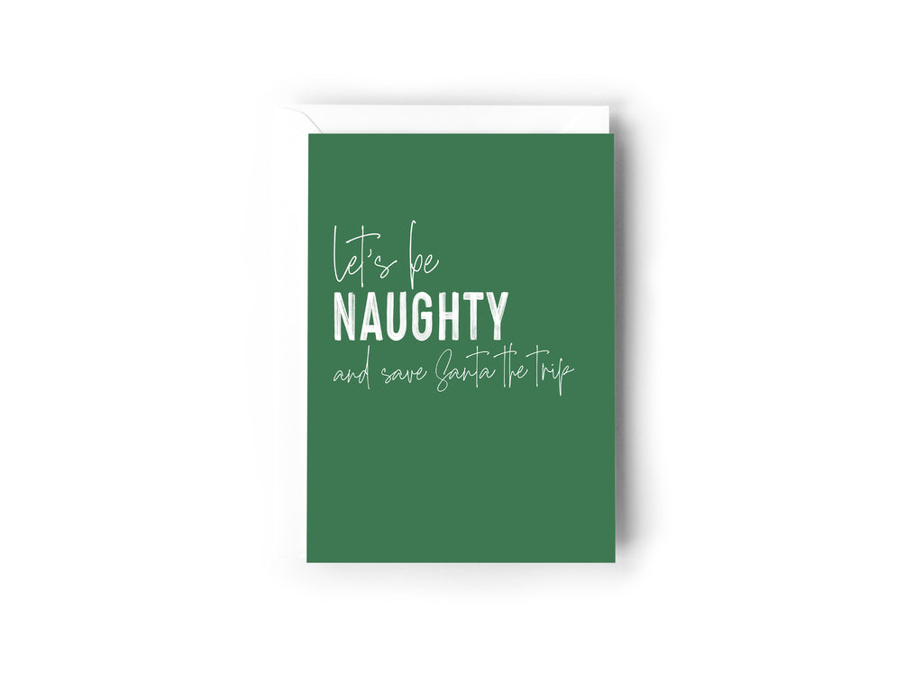 Let’s be naughty and save Santa the trip