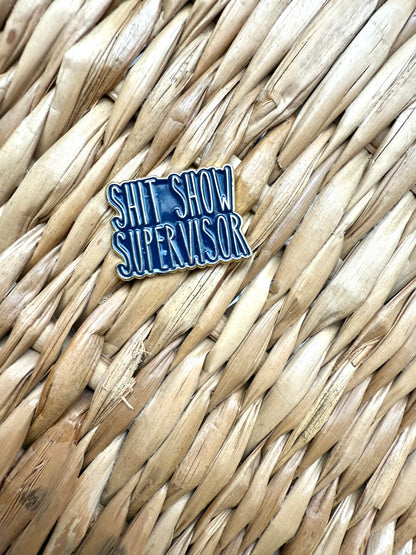 Shit show supervisor pin