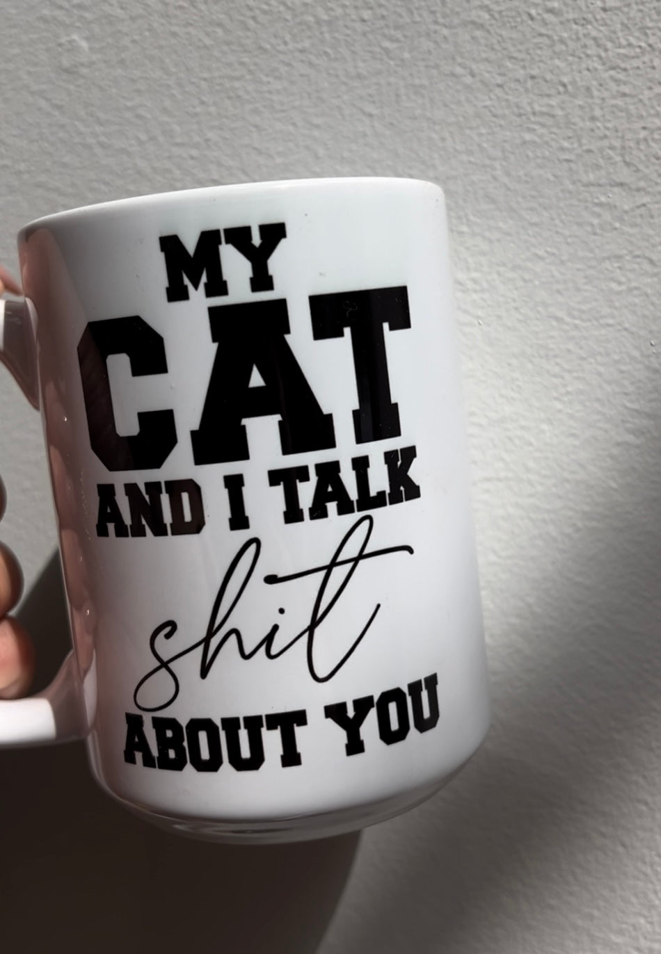 My cat and I talk shit about you Mug