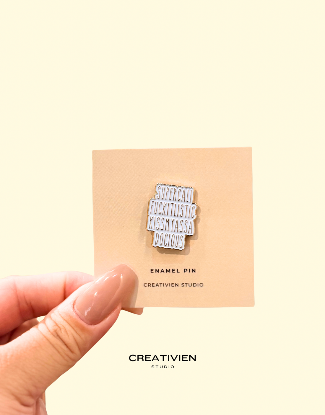 Supercalifuckitlistickissmyassadocious pin