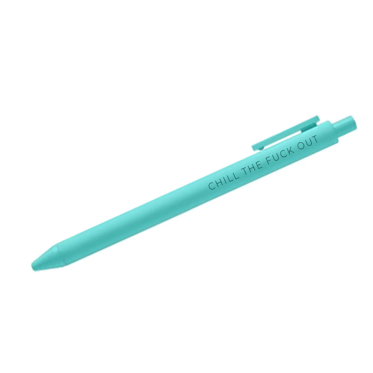 Chill the fuck out pen