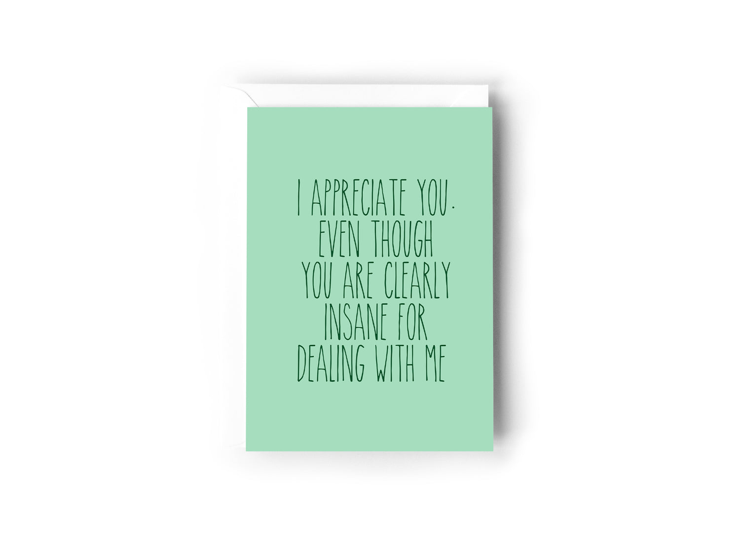 I appreciate you. Even though you are clearly insane for dealing with me - Creativien