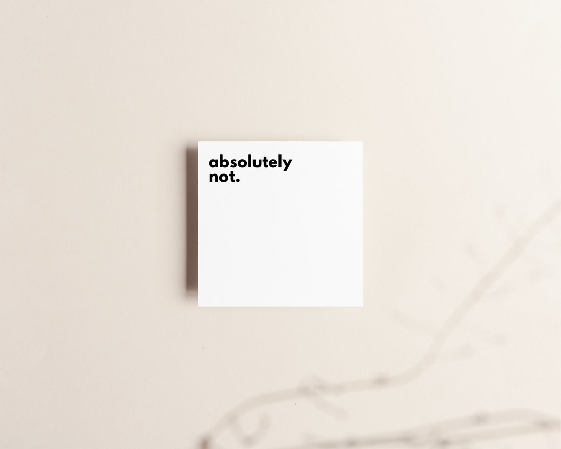 Absolutely Not Sticky Notes