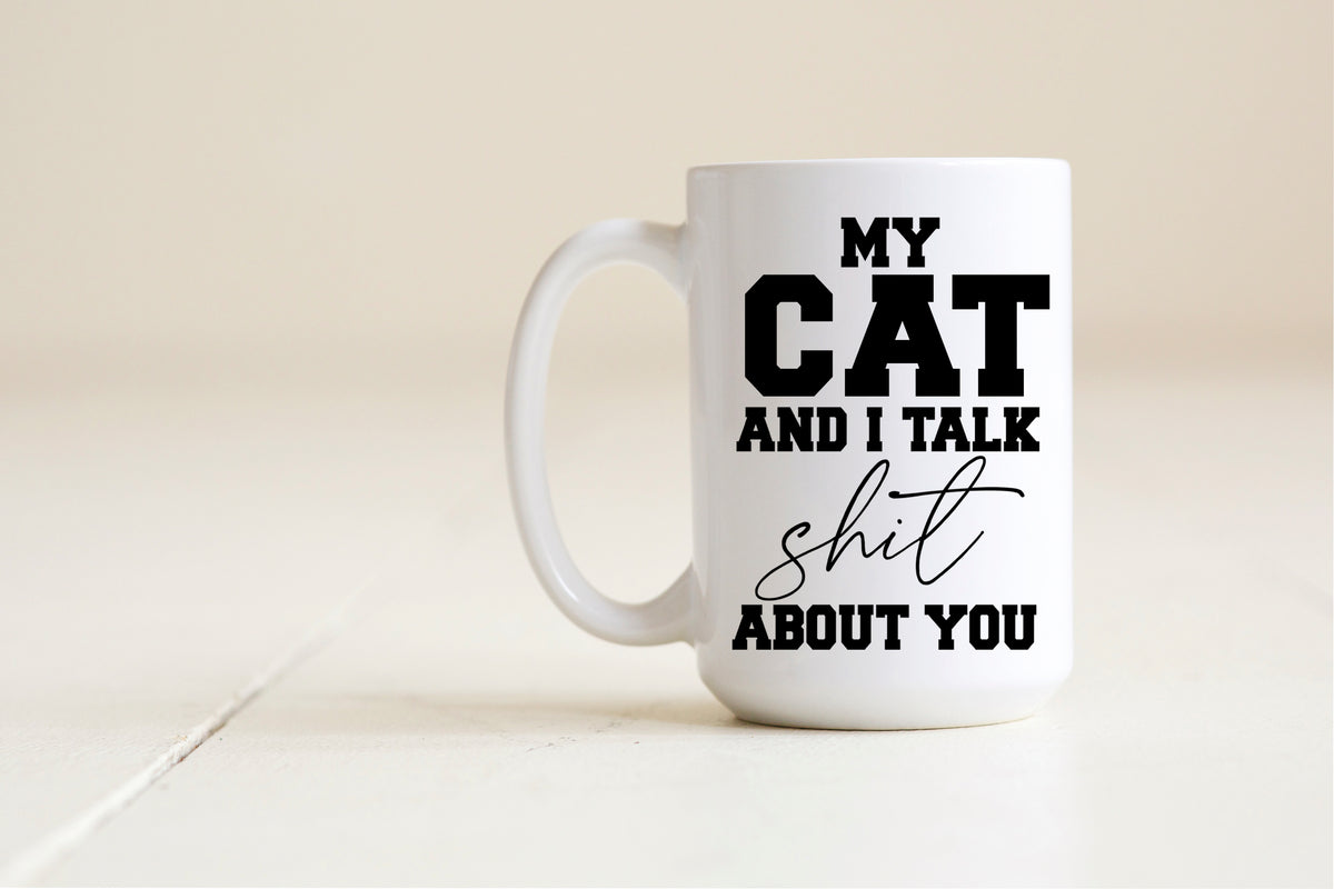 My cat and I talk shit about you Mug - Creativien