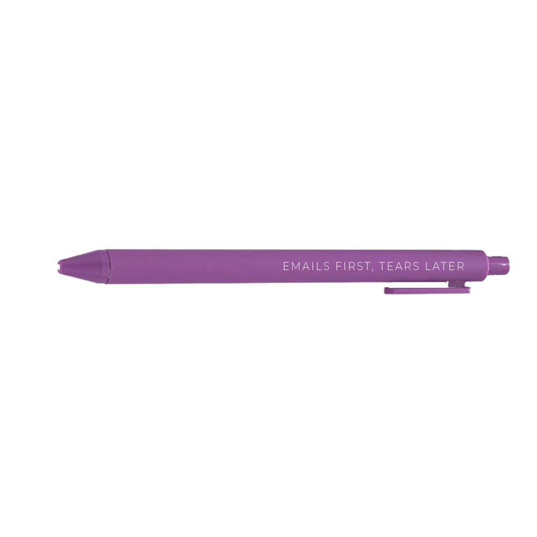 Email first, cry later pen