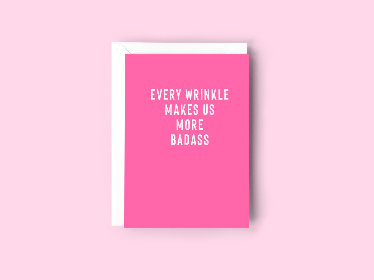 Every wrinkle makes us more badass card