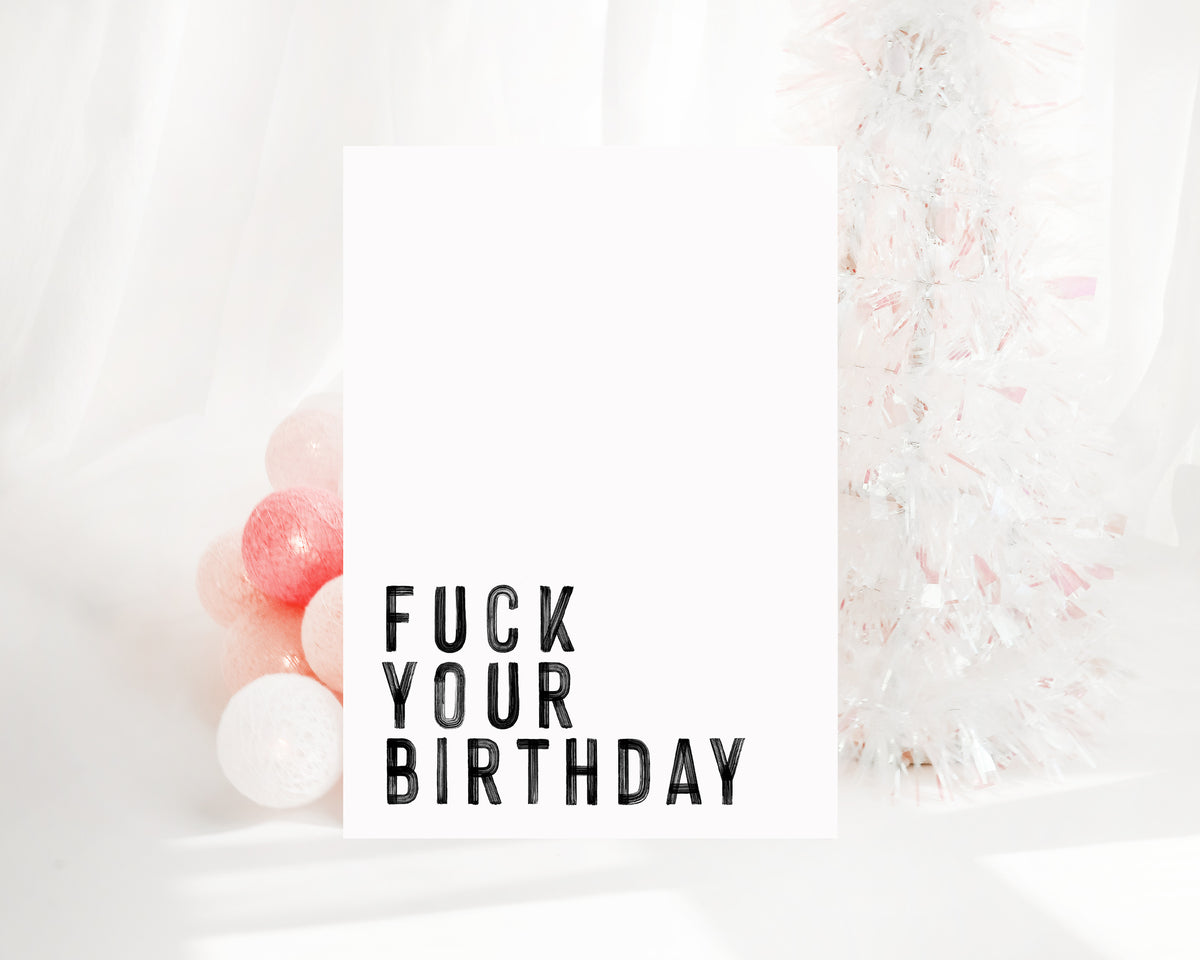 Fuck Your Birthday card