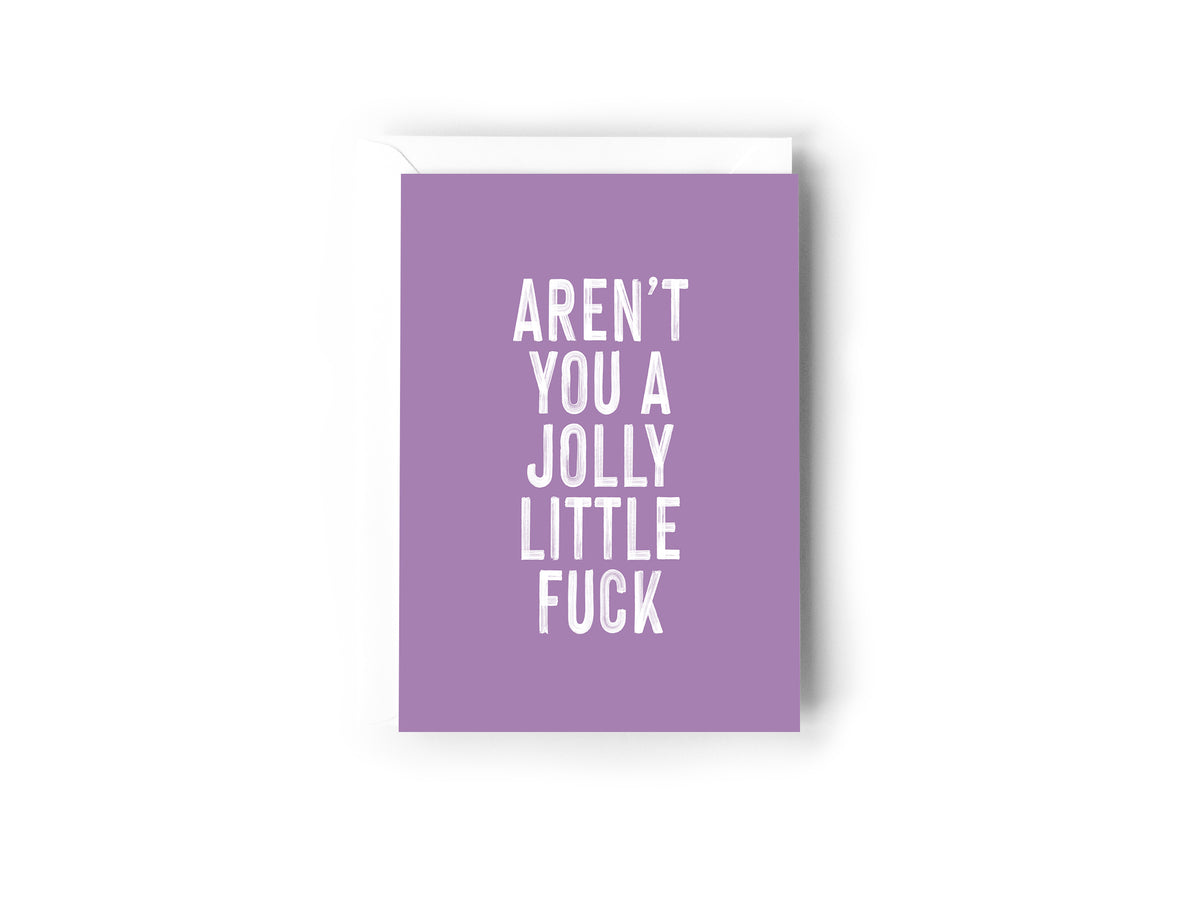 Aren’t you a jolly little fuck - Creativien