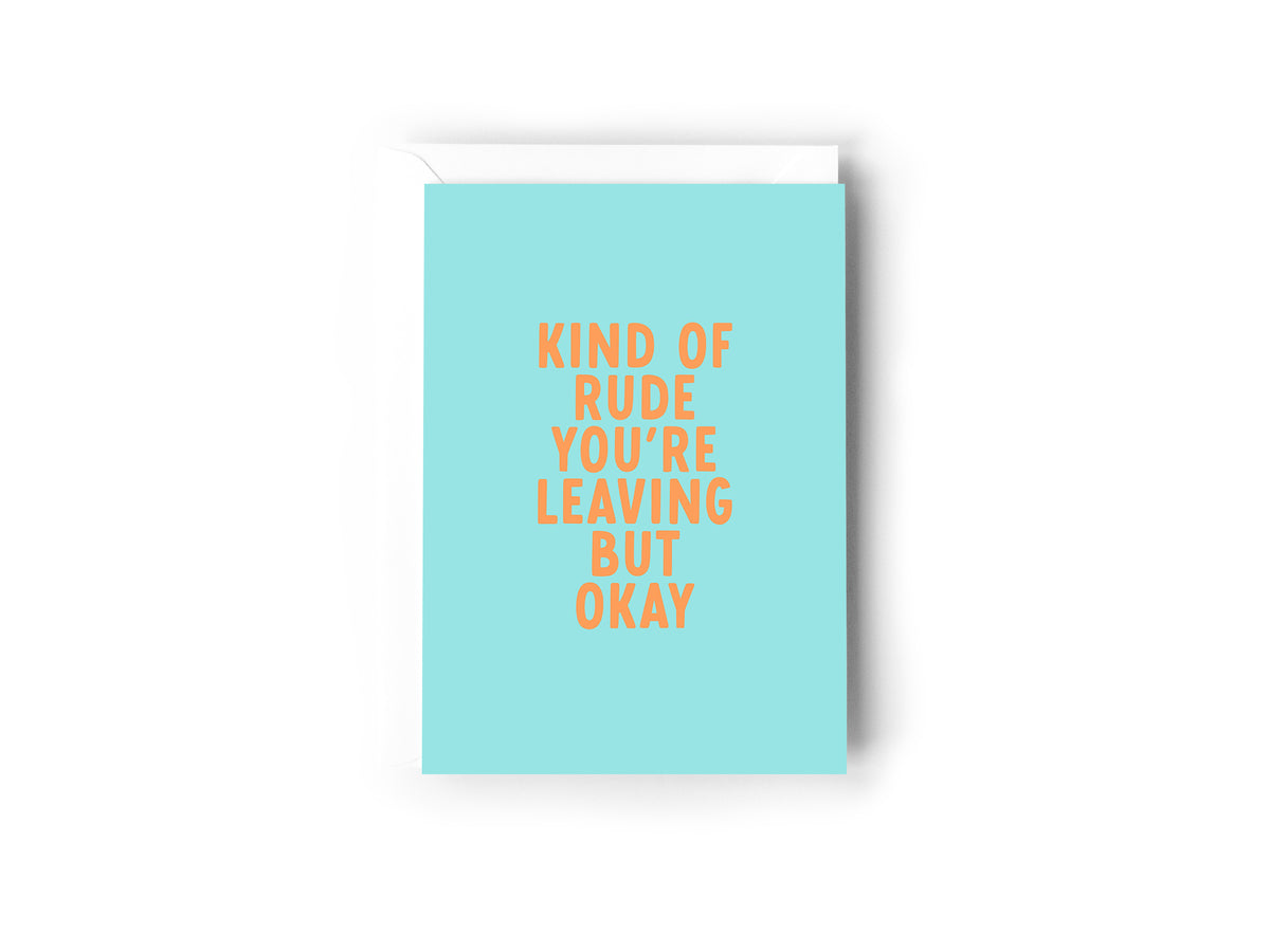 Kind of rude you&