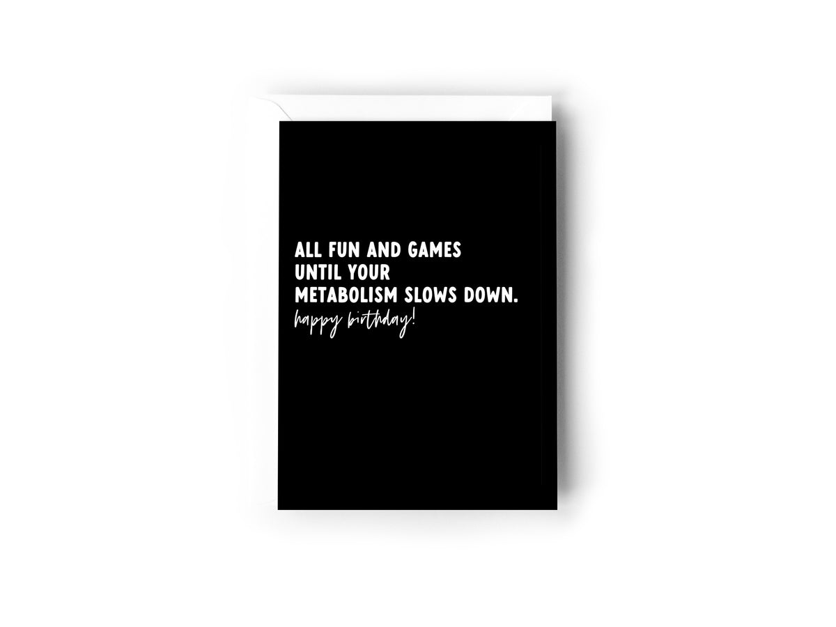 All Fun and Games Until your Metabolism... - Creativien