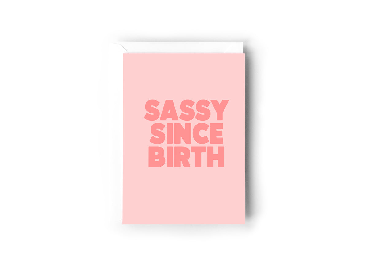 Sassy Since Birth Card - Creativien