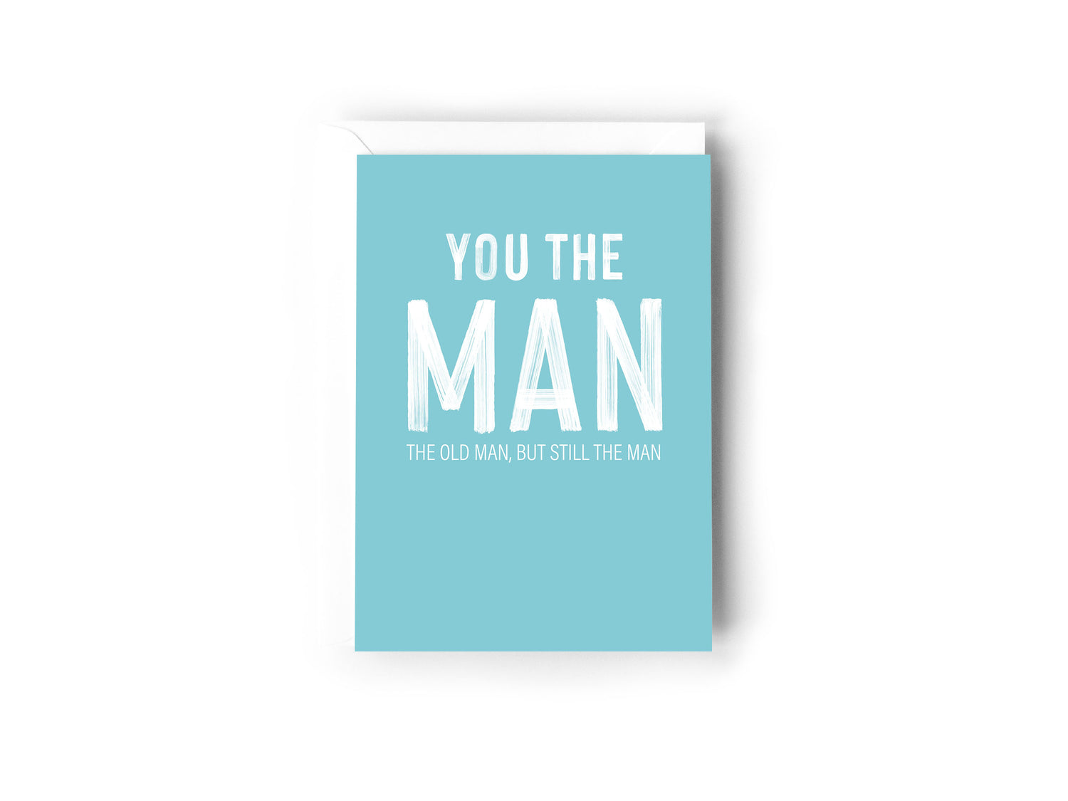 You the Man, the old man, but still the man