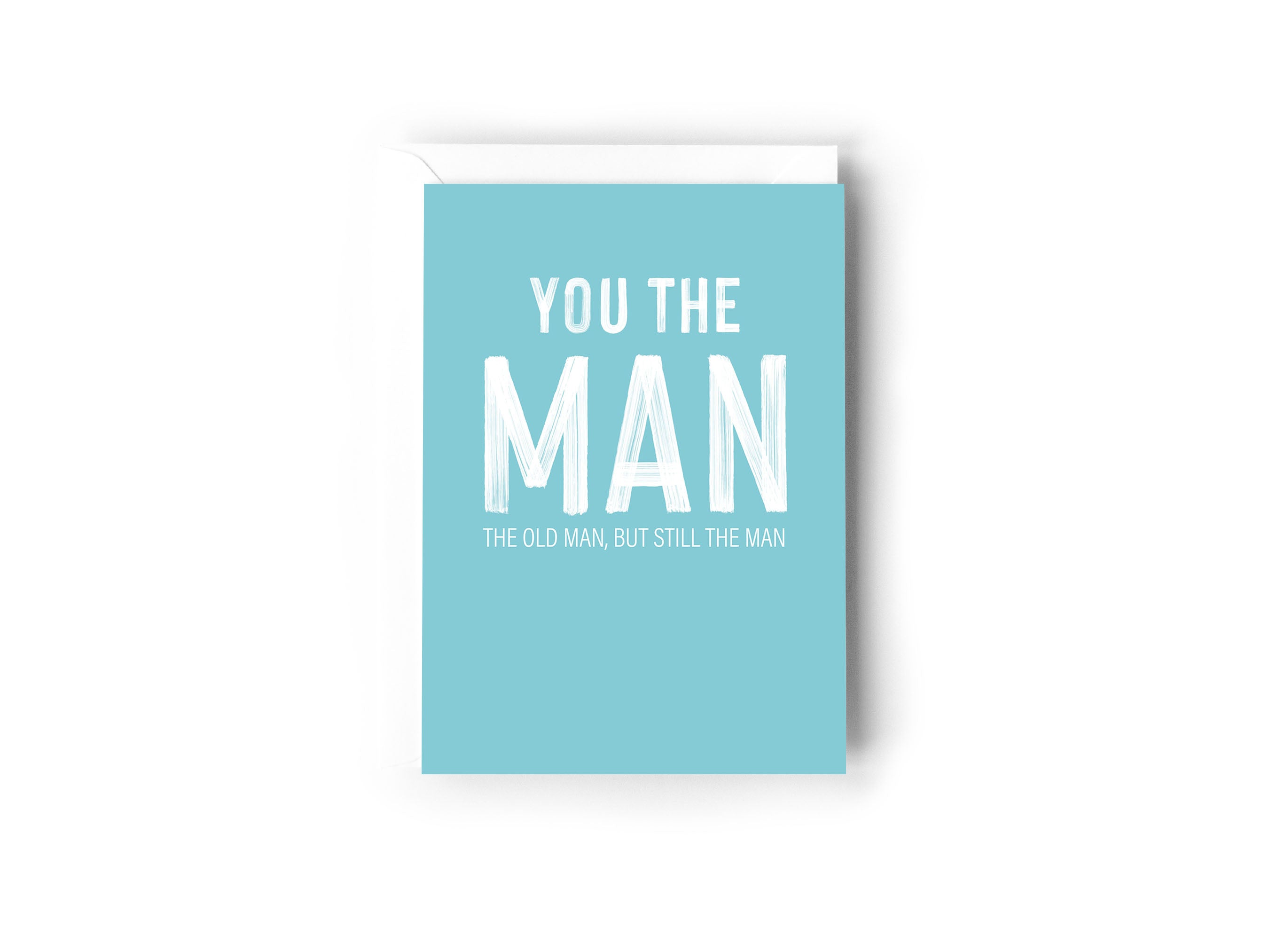 You the Man, the old man, but still the man
